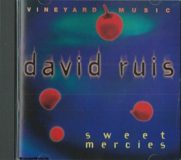 Sweet Mercies by David Ruis (CD, 2001, (Independently by Label)) for