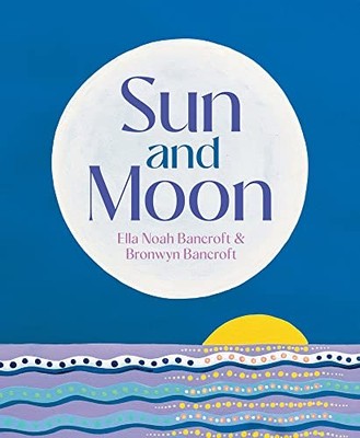 Sun and Moon by Ella Noah Bancroft (2022, Hardcover)