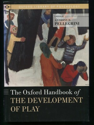 The Oxford Handbook of the Development of Play edited by Anthony D. Pellegrini
