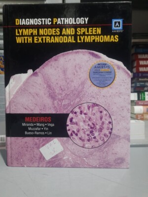 Diagnostic Pathology Lymph Nodes and Spleen With Extranodal Lymphomas