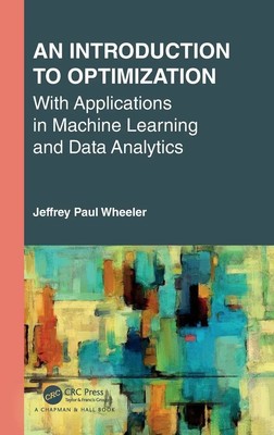 An Introduction to Optimization with Applications in Machine Learning and...