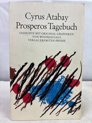 Prosperos Tagebuch : Gedichte. von. Mit Orig.-Graphiken von Winfred Gaul Atabay,