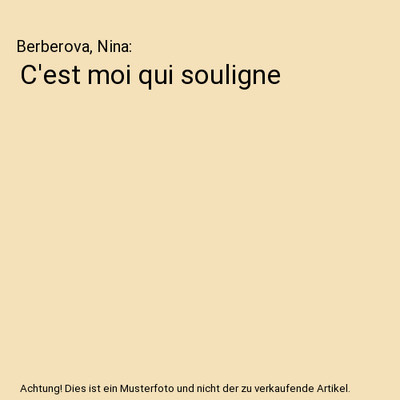 C'est moi qui souligne, Berberova, Nina
