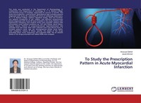To Study The Prescription Pattern In Acute Myocardial Infarction Anusuya Gehlot