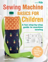 Angela Pressley | Sewing Machine Basics For Children | Taschenbuch | Englisch