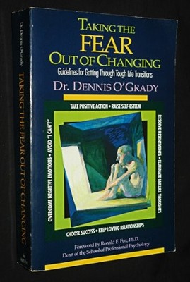 TAKING THE FEAR OUT OF CHANGING: GUIDELINES FOR GETTING By Dennis E O'grady *VG*