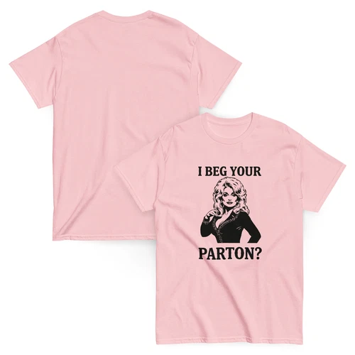 I Beg Your Parton Shirt Dolly T Shirt Western Country Music Merch - Picture 2 of 9