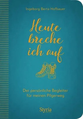 Ingeborg Berta Hofbauer | Heute breche ich auf | Buch | Deutsch (2019) | 128 S.