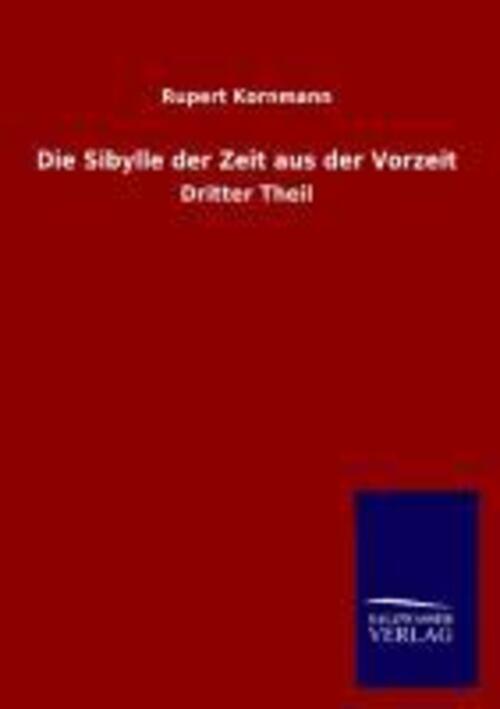 Thumbnail - Rupert Kornmann | Die Sibylle Der Zeit Aus Der Vorzeit | Taschenbuch |