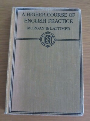 A Higher Course Of English Practice By R B Morgan Hardback July 1943 John Murray