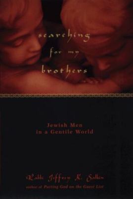 Searching for My Brothers: Jewish Men in a Gentile World, Salkin, Jeffrey K., Go