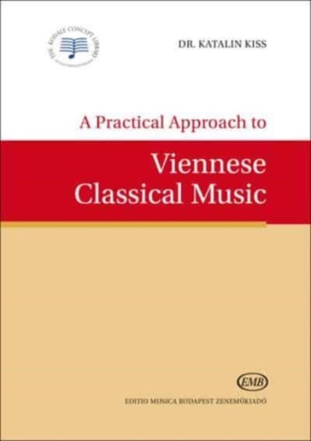 A Practical Approach to Viennese Classical Music by Katalin Kiss - Image 2