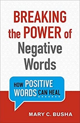 Breaking the Power of Negative Words : How Positive Words Can Hea