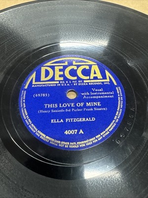 Decca 78 RPM Ella Fitzgerald - This Love Of Mine 4007 V+