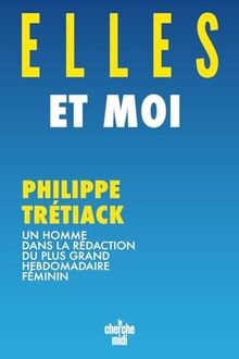 Elles et moi - Un homme dans la rédaction du plus g... | Buch | Zustand sehr gut