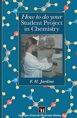 How to do your Student Project in Chemistry,Fred H. Jardine