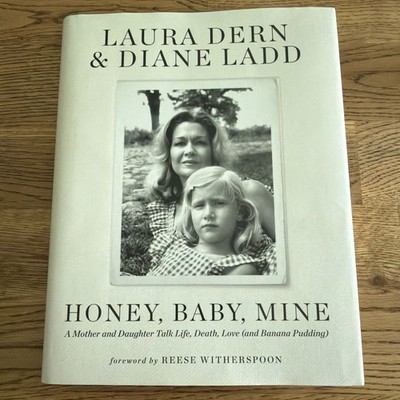Honey, Baby, Mine : A Mother and Daughter Talk Life, Death, Love, First Edition