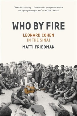Who by Fire: Leonard Cohen in the Sinai (Hardback or Cased Book)