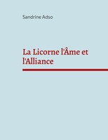 Sandrine Adso | La Licorne L'ÂMe Et L'alliance | Taschenbuch | FranzöSisch