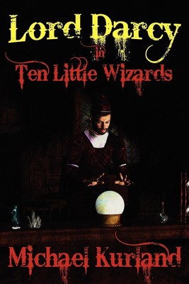 Ten Little Wizards A Lord Darcy Novel Michael Kurland Taschenbuch Paperback 2011