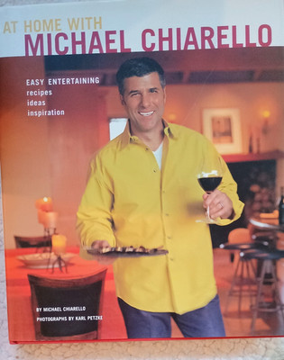 At Home With Michael Chiarello SIGNED by Michael Chiarello Hardcover 2005 Book