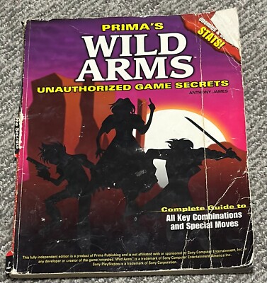 Wild Arms : Unauthorized Game Secrets by Anthony James and Anthony Lynch (1997,