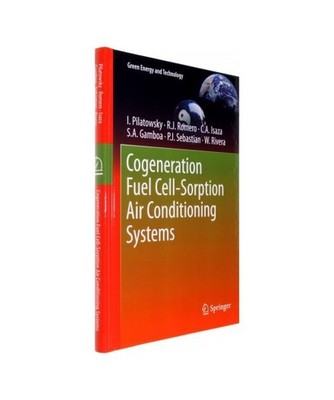 Cogeneration Fuel Cell-Sorption Air Conditioning Systems, I. Pilatowsky, Rosenbe