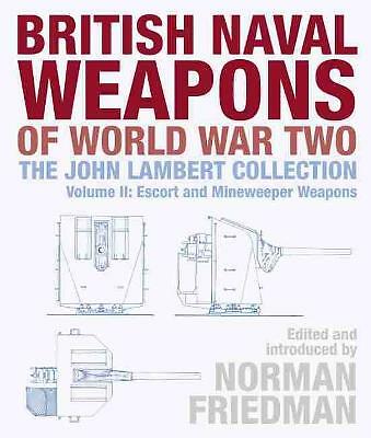 British Naval Weapons of World War Two: Volume II: Escort and Mines 978152675047