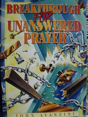 Breakthrough for Unanswered Prayer by Avanzini, John 1878605119 FREE Shipping