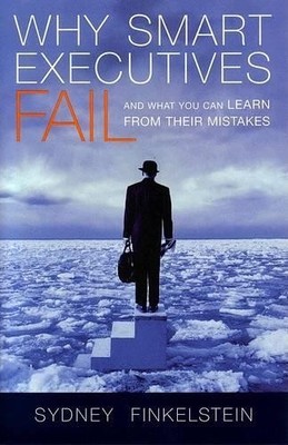 Why Smart Executives Fail: And What..., Finkelstein, Sy