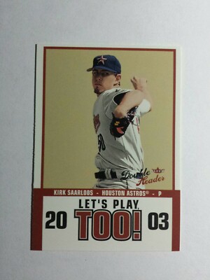 KIRK SAARLOOS 2003 FLEER DOUBLE HEADER LET'S PLAY TOO! MINI CARD # 8 D3448