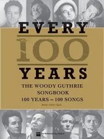 Every 100 Years - The Woody Guthrie Centennial Songbook | 100 Years - 100 Songs