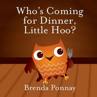 Brenda Ponnay | Who's Coming for Dinner, Little Hoo? | Taschenbuch | Englisch