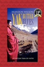 Yak Butter Blues : A Tibetan Trek of Faith, Paperback by Wilson, Brandon, Lik...