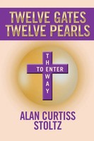 Twelve Gates Twelve Pearls Alan Curtiss Stoltz Taschenbuch Englisch 2017 Xlibris