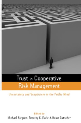 Trust in Cooperative Risk Management: Uncertainty and S -  NEW Timothy C. Earl 2