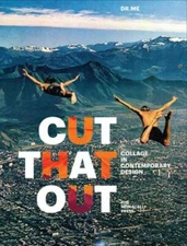 Cut That Out: Collage in Contemporary Design by DR.ME (Paperback)