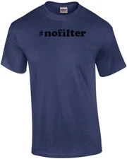 #nofilter Funny Shirt
