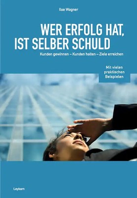 Wer Erfolg hat, ist selber schuld