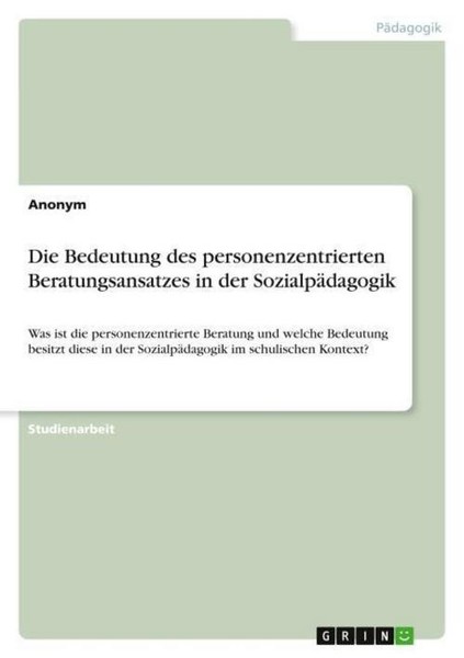 Die Bedeutung Des Personenzentrierten Beratungsansatzes In Der SozialpäDagogik-image