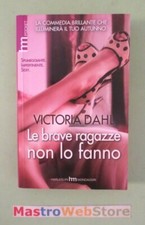 VICTORIA DAHL - LE BRAVE RAGAZZE NON LO FANNO -HARLEQUIN MONDADORI Libro [L176]