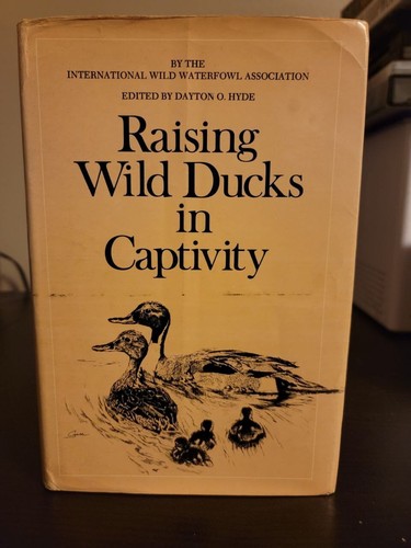 Wildenten aufziehen in Gefangenschaft ~ herausgegeben von Dayton O Hyde ~ 1974 HC ERSTDRUCK