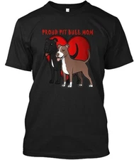 Proud Pit Bull Pitbull Mom - T-Shirt Made in the USA Size S to 5XL