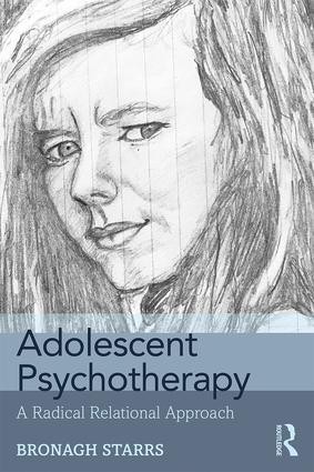 Adolescent Psychotherapy: A Radical Relational Approach by Bronagh Starrs... - Image 4