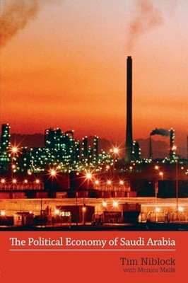 The Political Economy of Saudi Arabia Tim Niblock New Book 97804