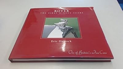 Rover: the First Ninety Years: One of Britains Fine Cars, Dymock, Eric, Used; Go