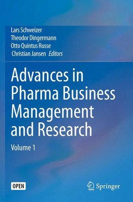 Advances in Pharma Business Management and Research Volume 1 Schweizer (u. a.) x