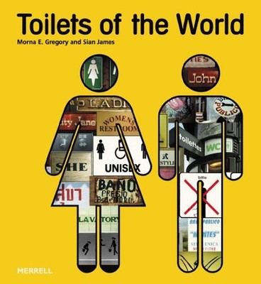 Toilets of the World Paperback Sian, Gregory, Morna E. James