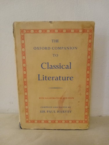 The Oxford Companion to Classical Literature with illustrations and maps 1966