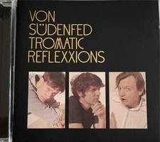 VON SUDENFED - Tromatic Reflexxions CD 2007 Domino Exc Cond!